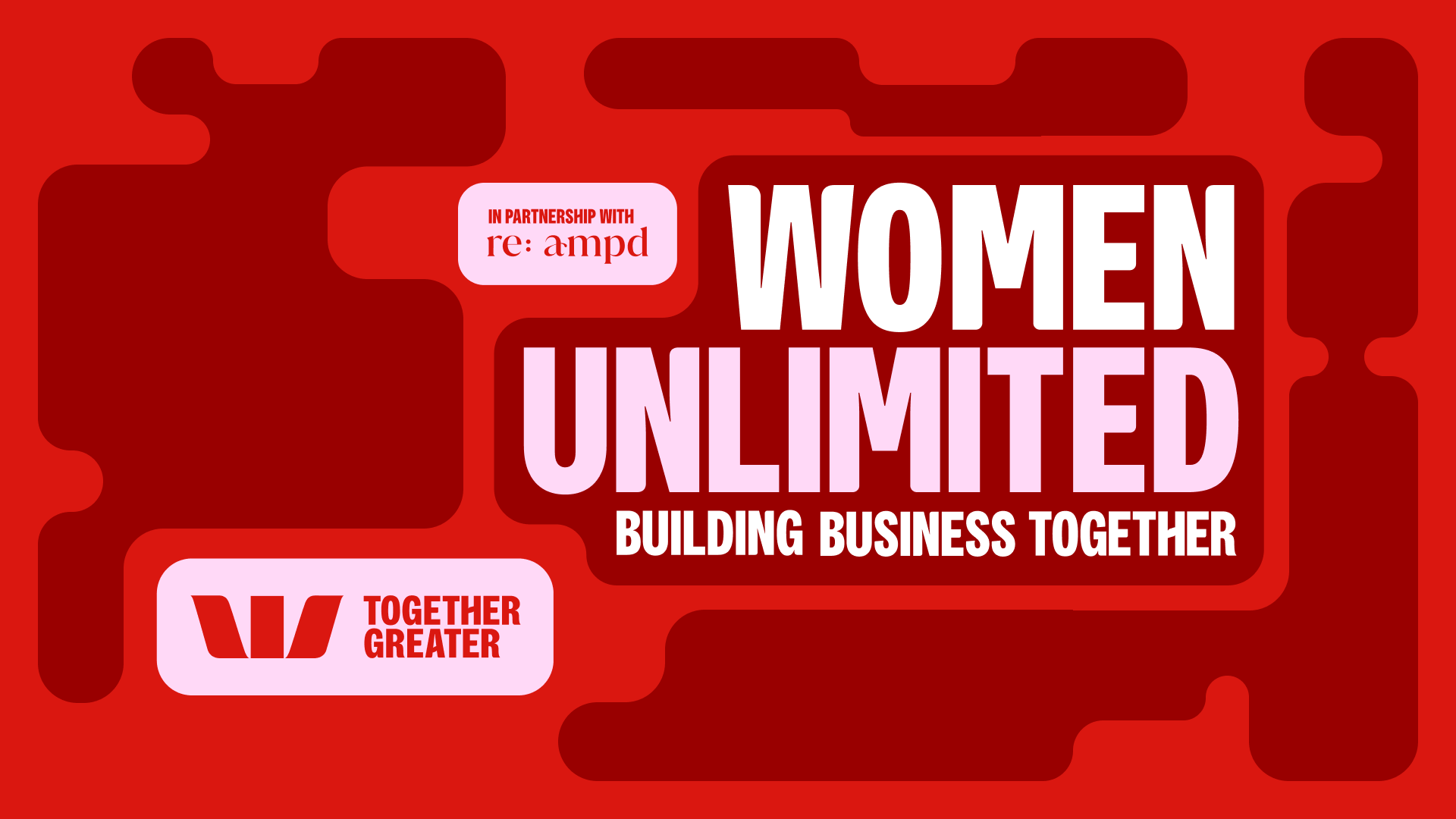 Westpac Women Unlimited — Building Business Together, in partnership with re:ampd